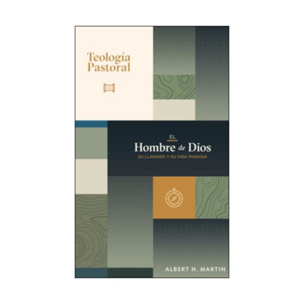 Teología Pastoral I: El Hombre de Dios. Su llamado y su vida Piadosa