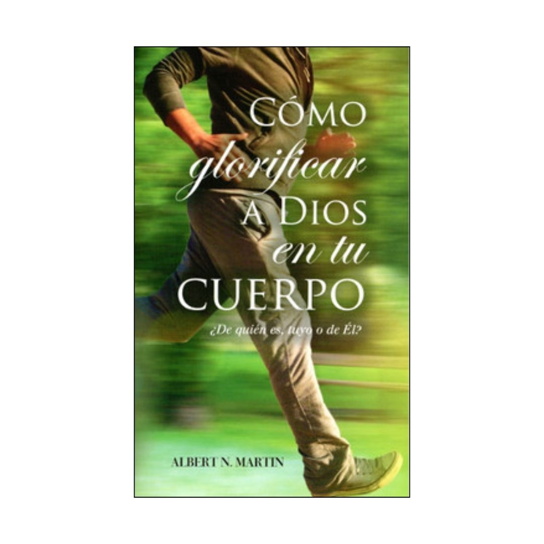 Cómo glorificar a Dios en tu cuerpo