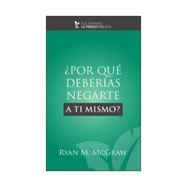 ¿Por qué deberías negarte a ti mismo?