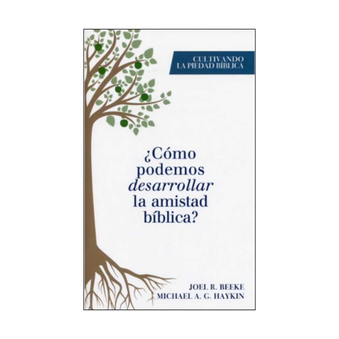 ¿Cómo podemos desarrollar la amistad bíblica?