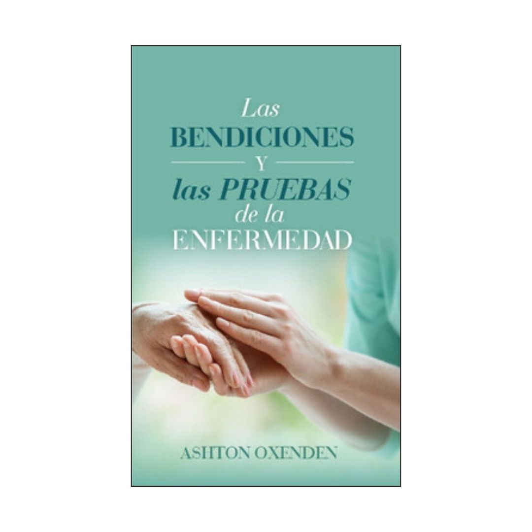 Las bendiciones y las pruebas de la enfermedad