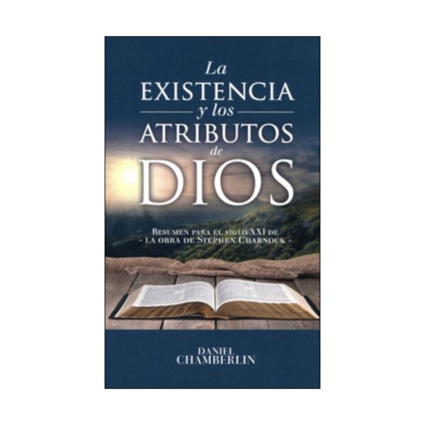 La Existencia y los Atributos de Dios