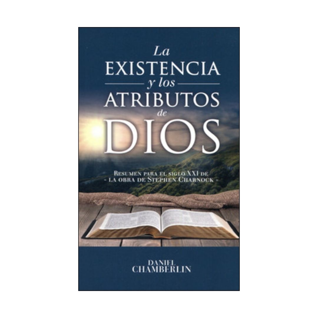La Existencia y los Atributos de Dios