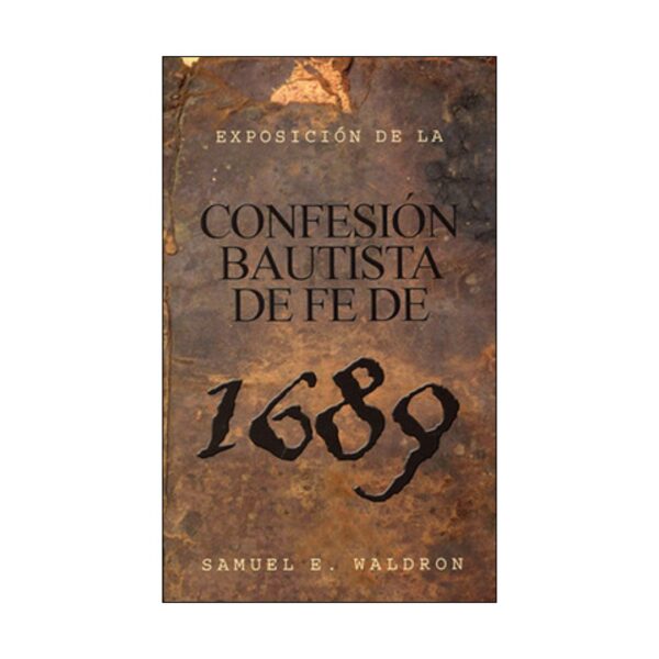 Exposición de la Confesión Bautista de Fe de 1689