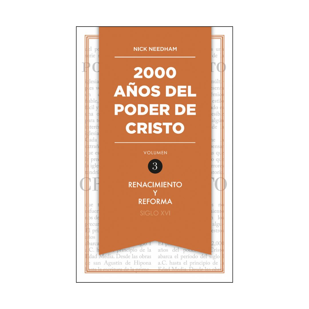 2000 Años del Poder de Cristo: Renacimiento y Reforma