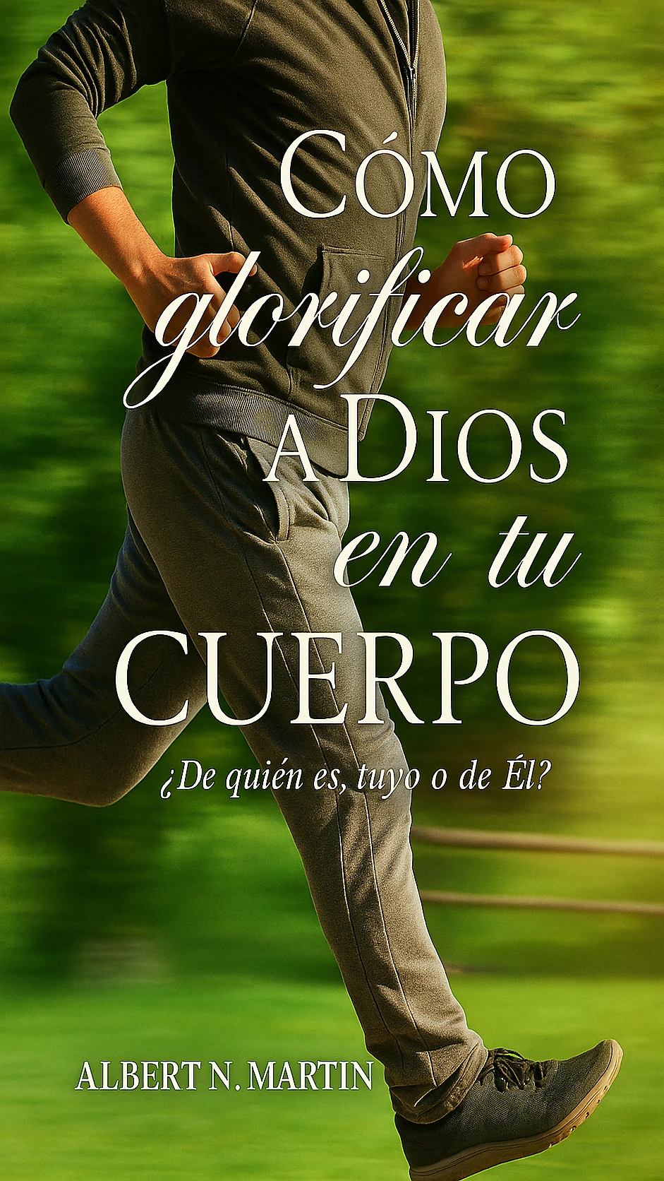 Cómo glorificar a Dios en tu cuerpo