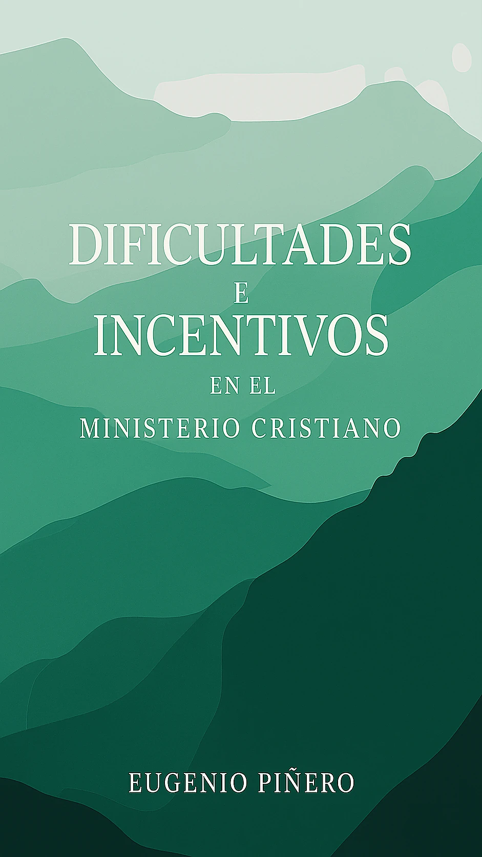 Dificultades e Incentivos en el Ministerio Cristiano