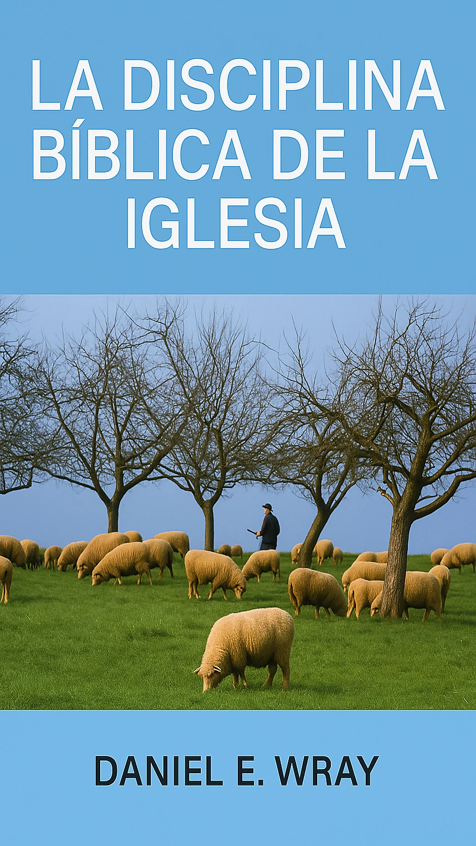 La disciplina bíblica de la iglesia