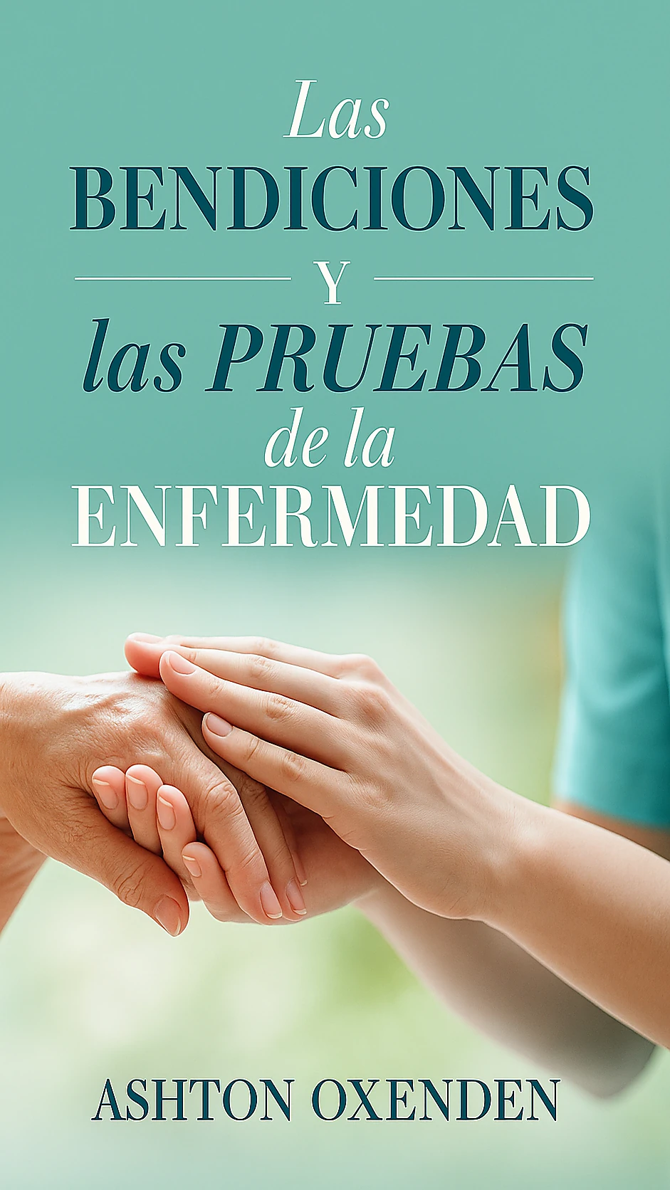 Las bendiciones y las pruebas de la enfermedad