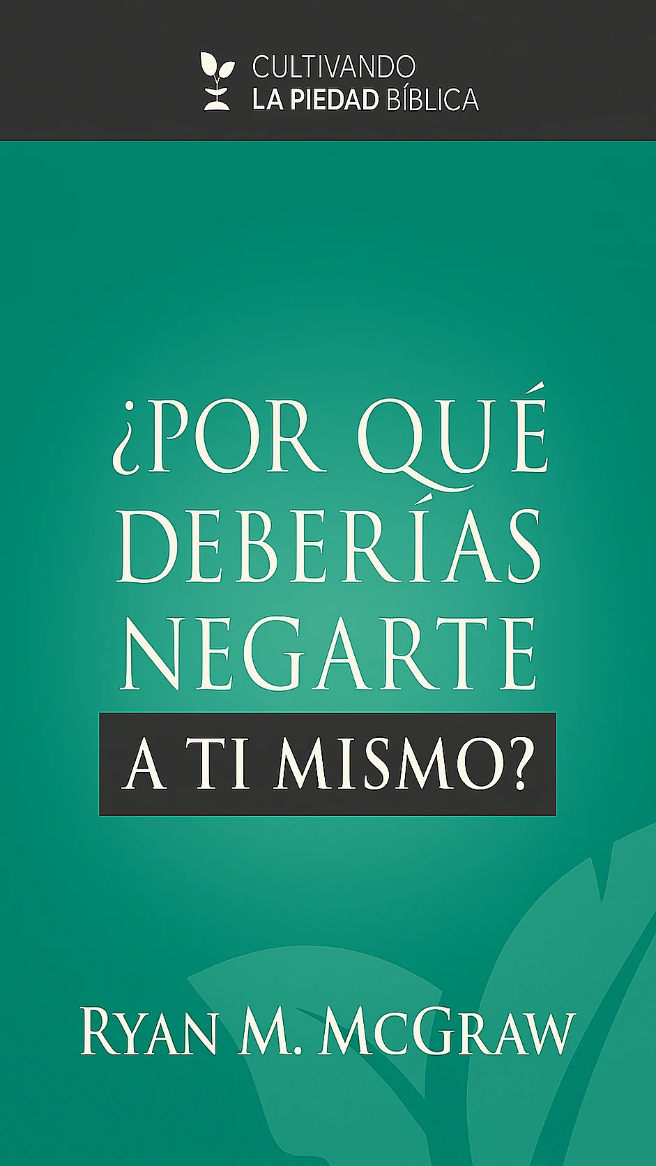 ¿Por qué deberías negarte a ti mismo?